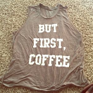 Grey Tank top “But first, coffee”